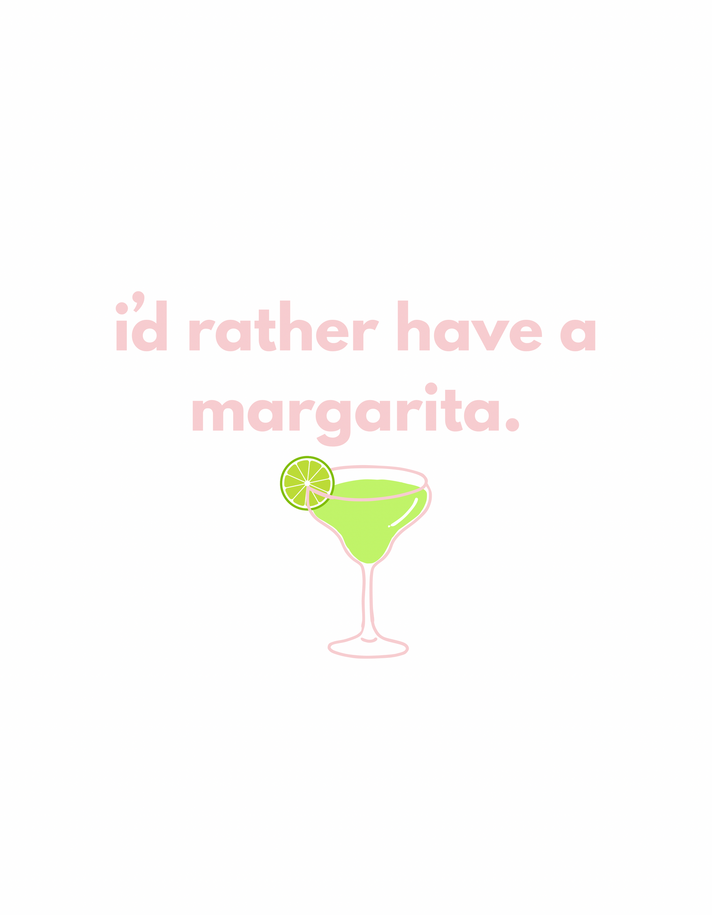PREORDER- i'd rather. - margarita